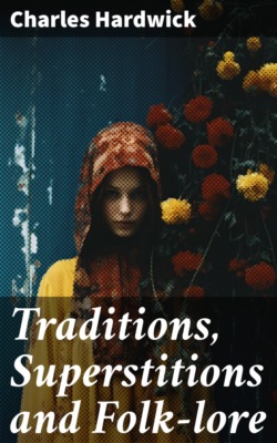 Traditions, Superstitions and Folk-lore