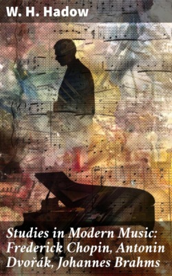 Studies in Modern Music: Frederick Chopin, Antonin Dvořák, Johannes Brahms