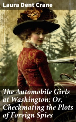 The Automobile Girls at Washington; Or, Checkmating the Plots of Foreign Spies