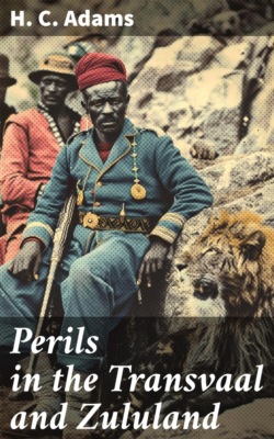 Perils in the Transvaal and Zululand