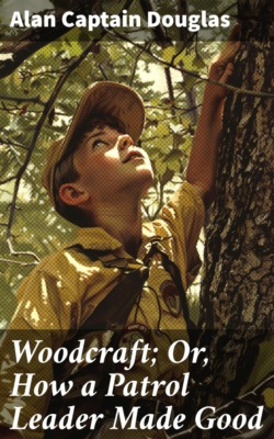 Woodcraft; Or, How a Patrol Leader Made Good