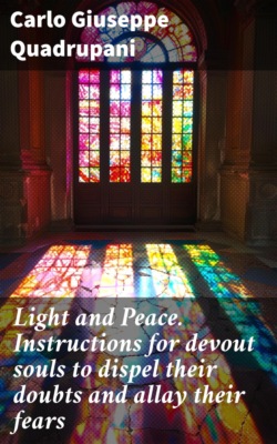 Light and Peace. Instructions for devout souls to dispel their doubts and allay their fears
