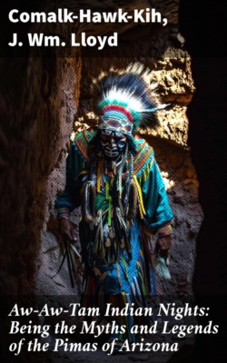 Aw-Aw-Tam Indian Nights: Being the Myths and Legends of the Pimas of Arizona