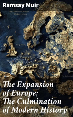 The Expansion of Europe; The Culmination of Modern History