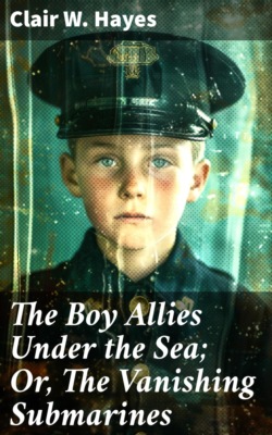 The Boy Allies Under the Sea; Or, The Vanishing Submarines
