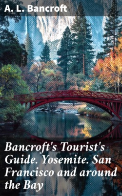 Bancroft's Tourist's Guide. Yosemite. San Francisco and around the Bay