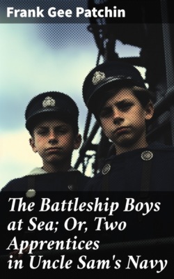 The Battleship Boys at Sea; Or, Two Apprentices in Uncle Sam's Navy