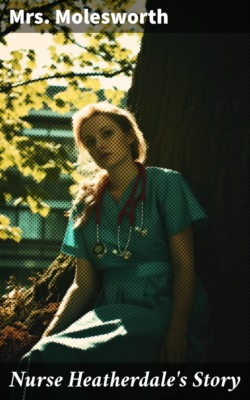 Nurse Heatherdale's Story