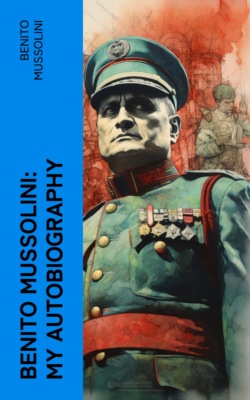 Benito Mussolini: My Autobiography