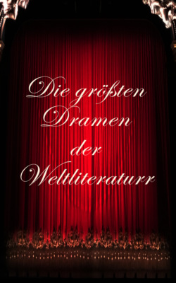 Die größten Dramen der Weltliteratur