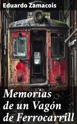 Memorias de un Vagón de Ferrocarrill