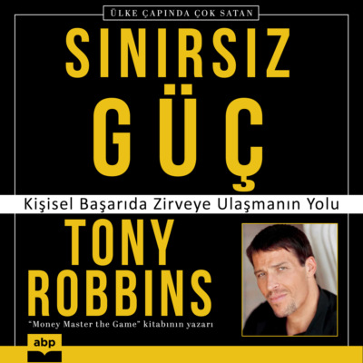 Sınırsız Güç - Kişisel Başarıda Zirveye Ulaşmanın Yolu