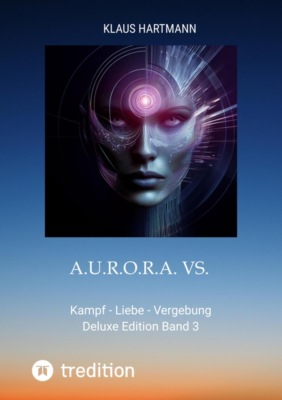 A.U.R.O.R.A. vs. E.L.I.X.A.R.  Deluxe Edition  Band 3