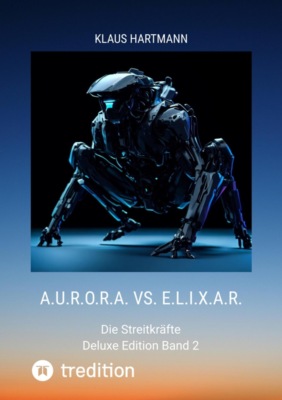 A.U.R.O.R.A. vs. E.L.I.X.A.R.  Deluxe Edition Band 2