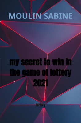 my secret to win in the game of lottery 2021