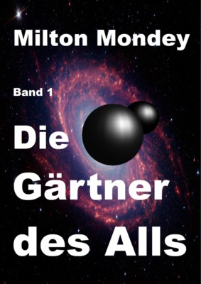 Die Gärtner des Alls