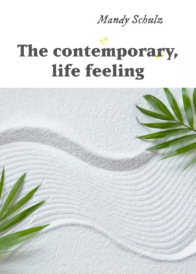 The contemporary, life feeling