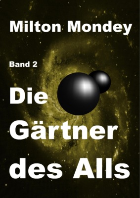 Die Gärtner des Alls
