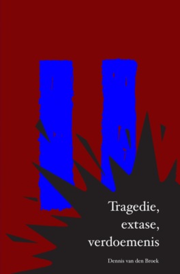 Tragedie, extase, verdoemenis