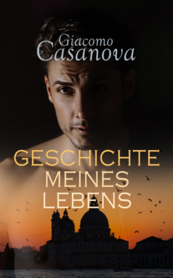 Casanova: Geschichte meines Lebens 