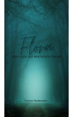 Flora - Der Fluch der Wentworth Frauen