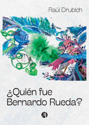 ¿Quién fue Bernardo Rueda?