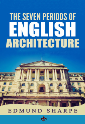 The Seven Periods of English Architecture