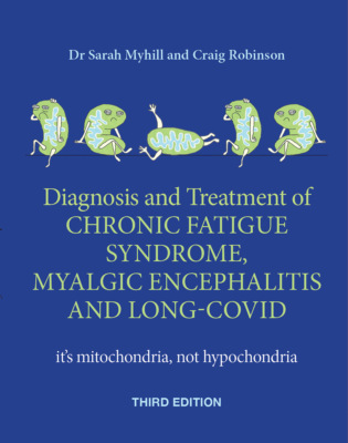 Diagnosis and treatment of Chronic Fatigue Syndrome, Myalgic Encephalitis and Long Covid  THIRD EDITION