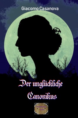Der unglückliche Canonikus