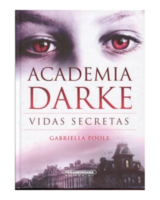 Academia darke. Vidas secretas