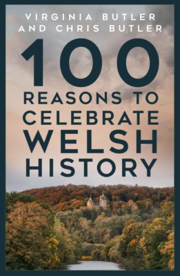 100 Reasons to Celebrate Welsh History