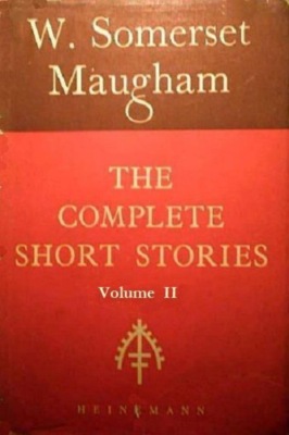 The Complete Short Stories of W. Somerset Maugham (Volume II)