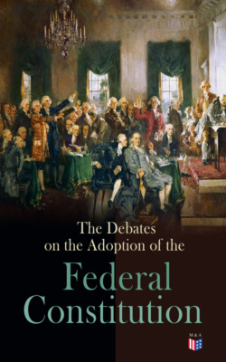 The Debates on the Adoption of the Federal Constitution