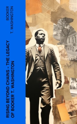 Rising Beyond Chains – The Legacy of Booker T. Washington