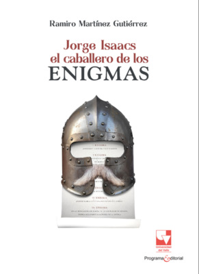Jorge Isaacs. El caballero de los enigmas