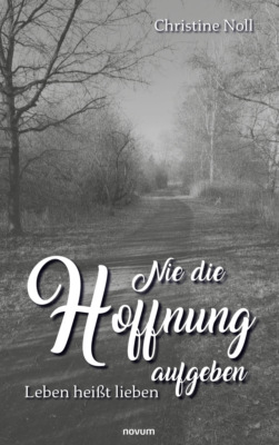 Nie die Hoffnung aufgeben