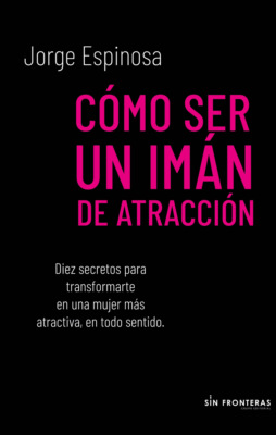 Cómo ser un imán de atracción