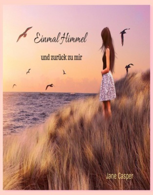 Einmal Himmel und zurück zu mir