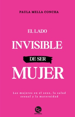 El lado invisible de ser mujer