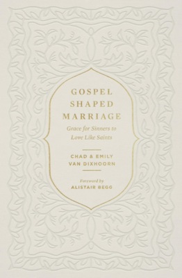 Gospel-Shaped Marriage