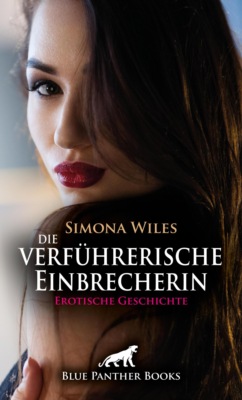 Die verführerische Einbrecherin | Erotische Geschichte