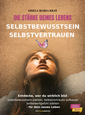 Die Stärke deines Lebens – Selbstbewusstsein & Selbstvertrauen