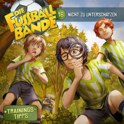 Die Fussballbande, Folge 16: Nicht zu unterschätzen!
