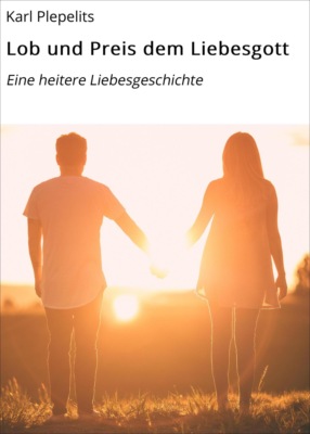 Lob und Preis dem Liebesgott
