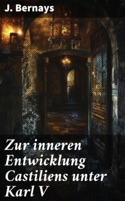 Zur inneren Entwicklung Castiliens unter Karl V