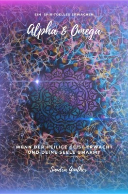 Ein spirituelles Erwachen ALPHA & OMEGA