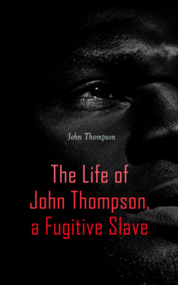 The Life of John Thompson, a Fugitive Slave