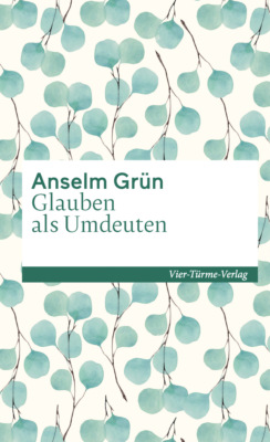 Glauben als Umdeuten