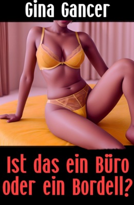 Ist das ein Büro oder ein Bordell?
