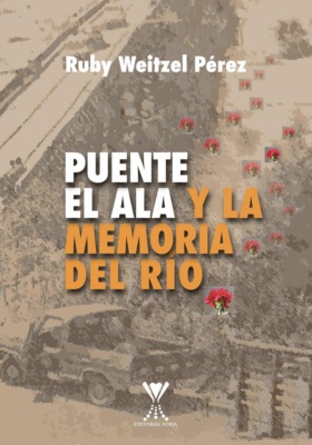 Puente El Ala y la memoria del río